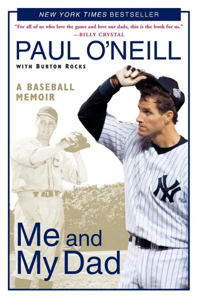 Обложка книги Me and My Dad. A Baseball Memoir, Paul O'Neill, Burton Rocks