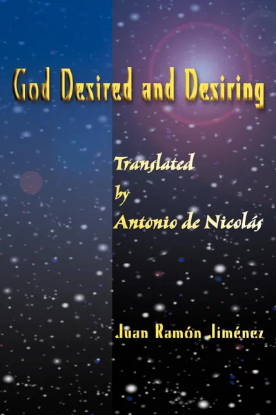 Обложка книги God Desired and Desiring, Juan Ramon Jimenez, Antonio T. de Nicolas