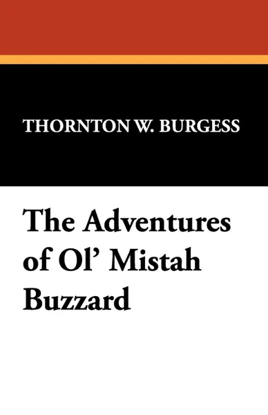 Обложка книги The Adventures of Ol' Mistah Buzzard, Thornton W. Burgess