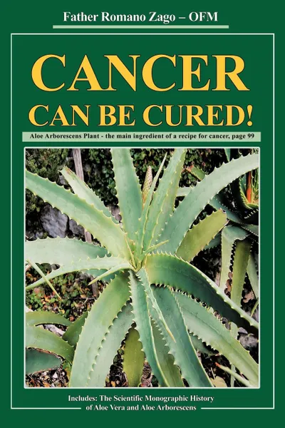 Обложка книги Cancer Can Be Cured!, Father Romano Zago OFM