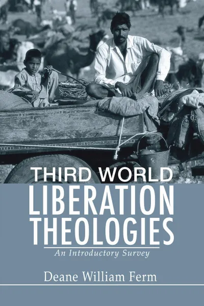 Обложка книги Third World Liberation Theologies. An Introductory Survey, Deane W. Ferm