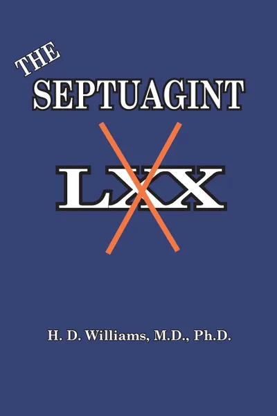 Обложка книги The Septuagint. The So-called LXX, Harrison D. Williams