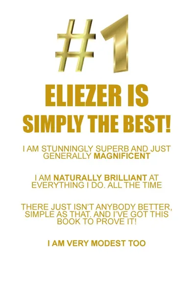 Обложка книги ELIEZER IS SIMPLY THE BEST AFFIRMATIONS WORKBOOK Positive Affirmations Workbook Includes. Mentoring Questions, Guidance, Supporting You, Affirmations World