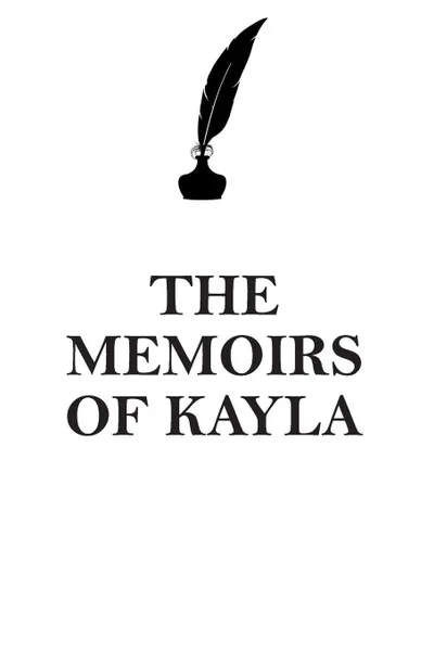 Обложка книги THE MEMOIRS OF  KAYLA AFFIRMATIONS WORKBOOK Positive Affirmations Workbook Includes. Mentoring Questions, Guidance, Supporting You, Affirmations World