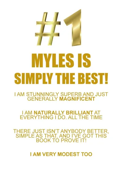 Обложка книги MYLES IS SIMPLY THE BEST AFFIRMATIONS WORKBOOK Positive Affirmations Workbook Includes. Mentoring Questions, Guidance, Supporting You, Affirmations World