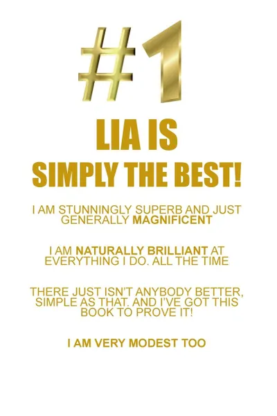 Обложка книги LIA IS SIMPLY THE BEST AFFIRMATIONS WORKBOOK Positive Affirmations Workbook Includes. Mentoring Questions, Guidance, Supporting You, Affirmations World