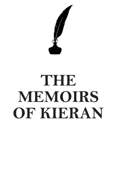 Обложка книги THE MEMOIRS OF  KIERAN AFFIRMATIONS WORKBOOK Positive Affirmations Workbook Includes. Mentoring Questions, Guidance, Supporting You, Affirmations World