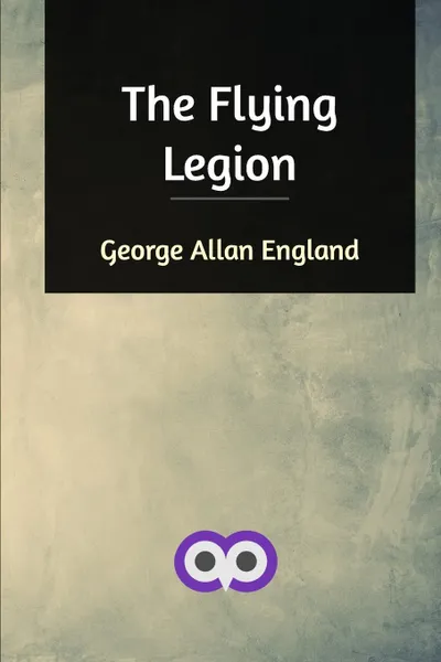 Обложка книги The Flying Legion, George Allan England