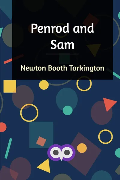 Обложка книги Penrod and Sam, Newton Booth Tarkington