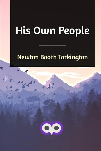 Обложка книги His Own People, Newton Booth Tarkington