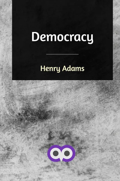 Обложка книги Democracy, Henry Adams