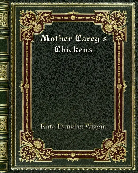 Обложка книги Mother Carey's Chickens, Kate Douglas Wiggin