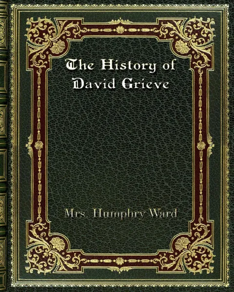 Обложка книги The History of David Grieve, Mrs. Humphry Ward