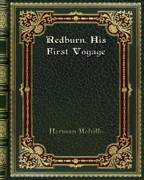 Обложка книги Redburn. His First Voyage, Herman Melville