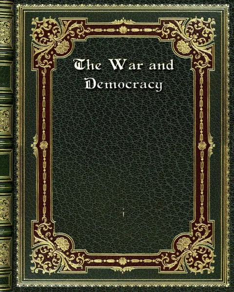 Обложка книги The War and Democracy, i