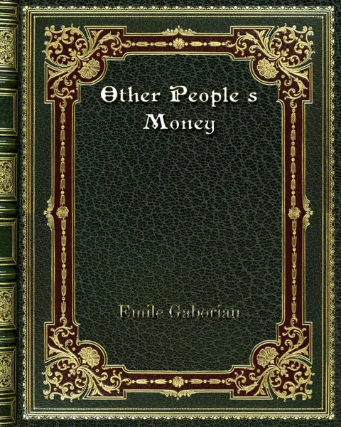 Обложка книги Other People's Money, Emile Gaboriau