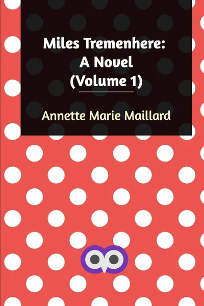 Обложка книги Miles Tremenhere, Annette Marie Maillard