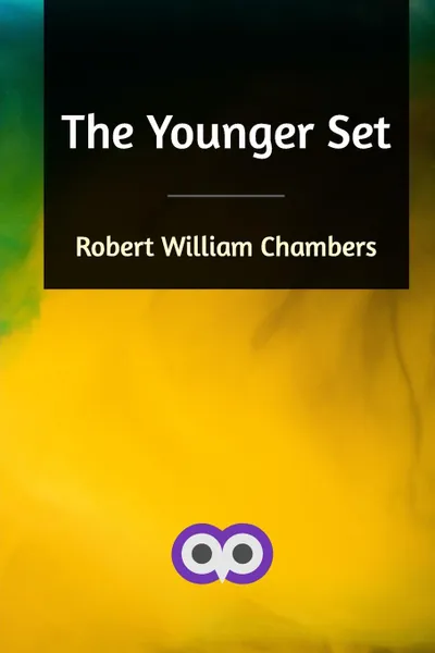 Обложка книги The Younger Set, Robert William Chambers