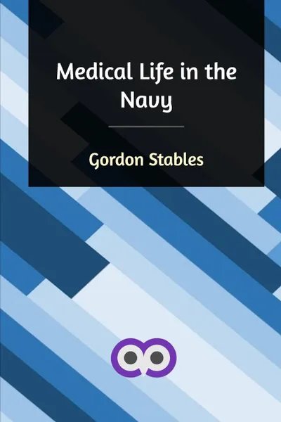 Обложка книги Medical Life in the Navy, Gordon Stables