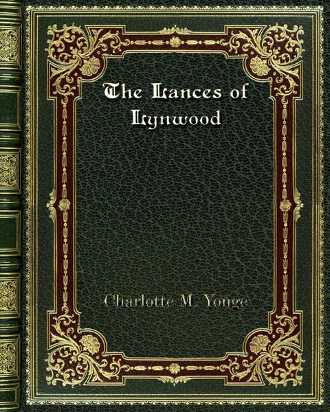 Обложка книги The Lances of Lynwood, Charlotte M. Yonge