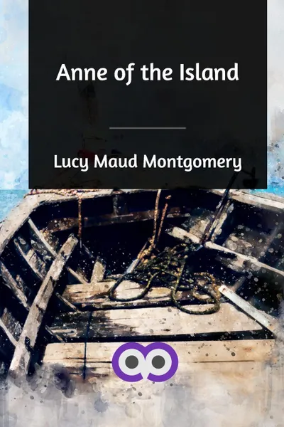 Обложка книги Anne of the Island, Lucy Maud Montgomery