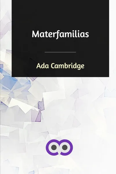 Обложка книги Materfamilias, Ada Cambridge