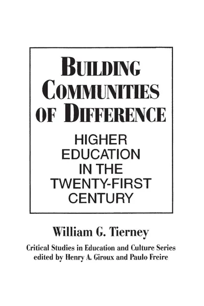 Обложка книги Building Communities of Difference. Higher Education in the Twenty-First Century, William Tierney