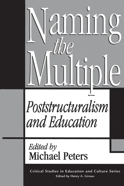 Обложка книги Naming the Multiple. Poststructuralism and Education, Michael Peters