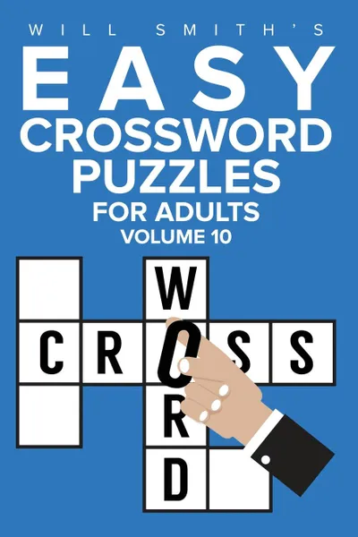 Обложка книги Easy Crossword Puzzles For Adults  -Volume 10, Will Smith