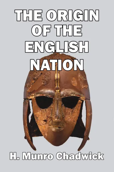 Обложка книги The Origin of the English Nation, H. Munro Chadwick