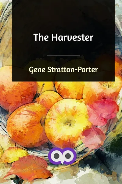 Обложка книги The Harvester, Gene Stratton-Porter