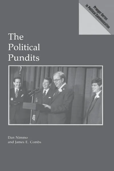 Обложка книги The Political Pundits, James Combs, Dan Nimmo