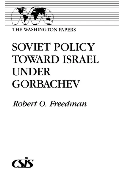 Обложка книги Soviet Policy Toward Israel Under Gorbachev, Robert Freedman