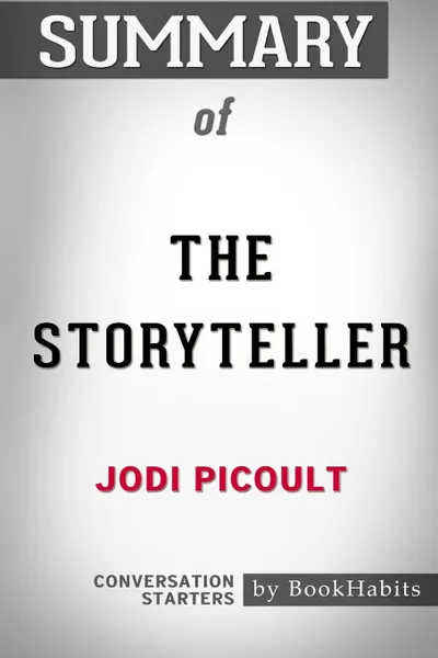 Обложка книги Summary of The Storyteller by Jodi Picoult. Conversation Starters, BookHabits