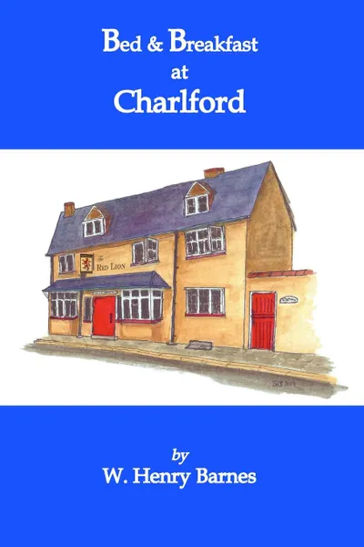 Обложка книги Bed & Breakfast at Charlford, W. Henry Barnes