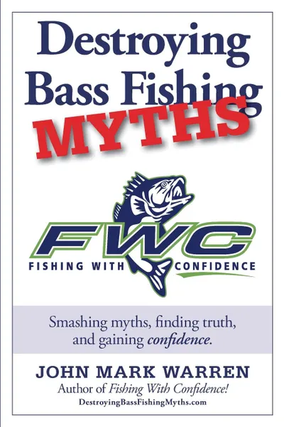 Обложка книги Destroying Bass Fishing Myths, John Mark Warren