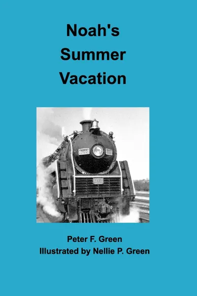 Обложка книги Noah's Summer Vacation, Peter F. Green