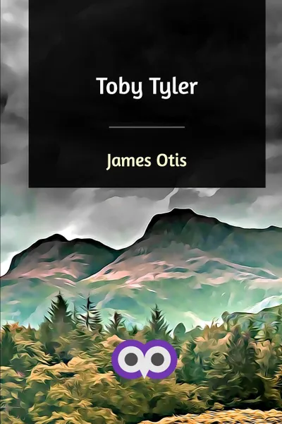 Обложка книги Toby Tyler, James Otis