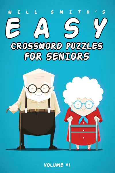 Обложка книги Will Smith Easy Crossword Puzzles For Seniors -Volume 1, Will Smith