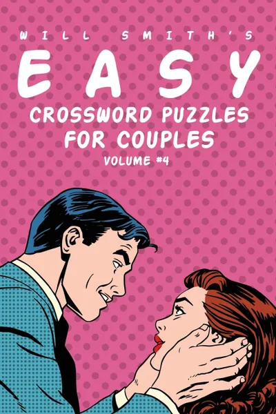 Обложка книги Will Smith Easy Crossword Puzzles For Couples - Volume 4, Will Smith