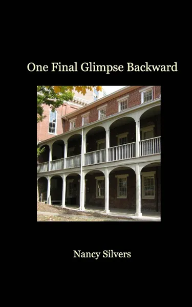 Обложка книги One Final Glimpse Backward, Nancy Silvers