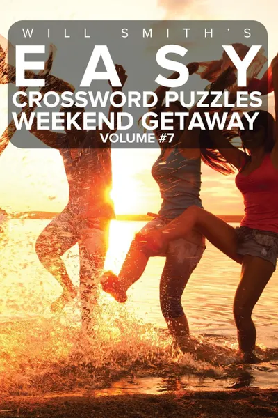 Обложка книги Easy Crossword Puzzles Weekend Getaway - Volume 7, Will Smith