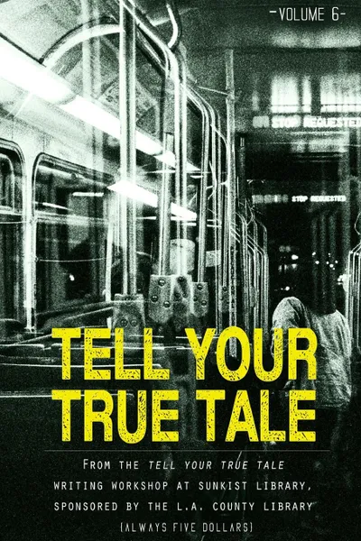 Обложка книги Tell Your True Tale. Sunkist/La Puente, Peggy Adams, Jian Huang, Monique Quintero