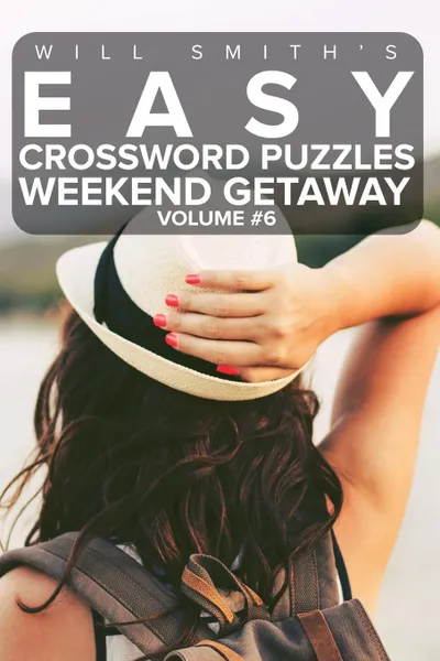 Обложка книги Easy Crossword Puzzles Weekend Getaway - Volume 6, Will Smith