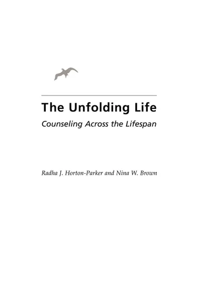 Обложка книги Unfolding Life. Counseling Across the Lifespan, Radha J. Horton-Parker