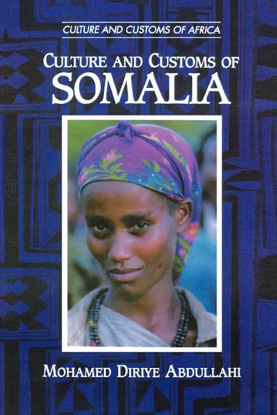 Обложка книги Culture and Customs of Somalia, Mohamed Abdullahi