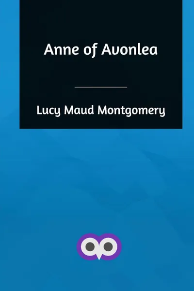 Обложка книги Anne of Avonlea, Lucy Maud Montgomery