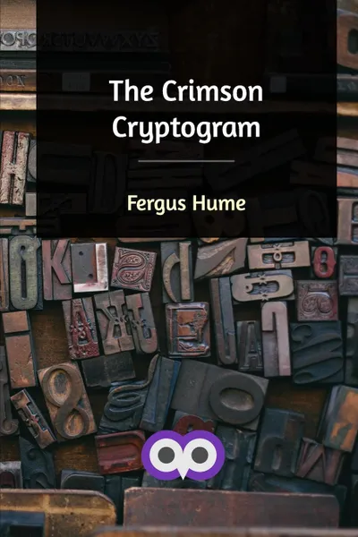 Обложка книги The Crimson Cryptogram, Fergus Hume