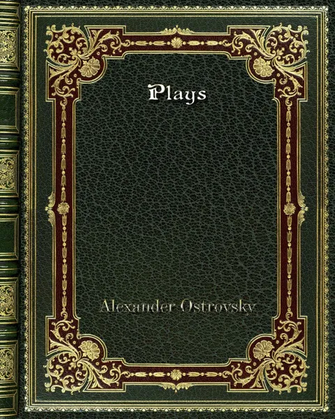 Обложка книги Plays, Alexander Ostrovsky