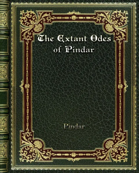 Обложка книги The Extant Odes of Pindar, Pindar